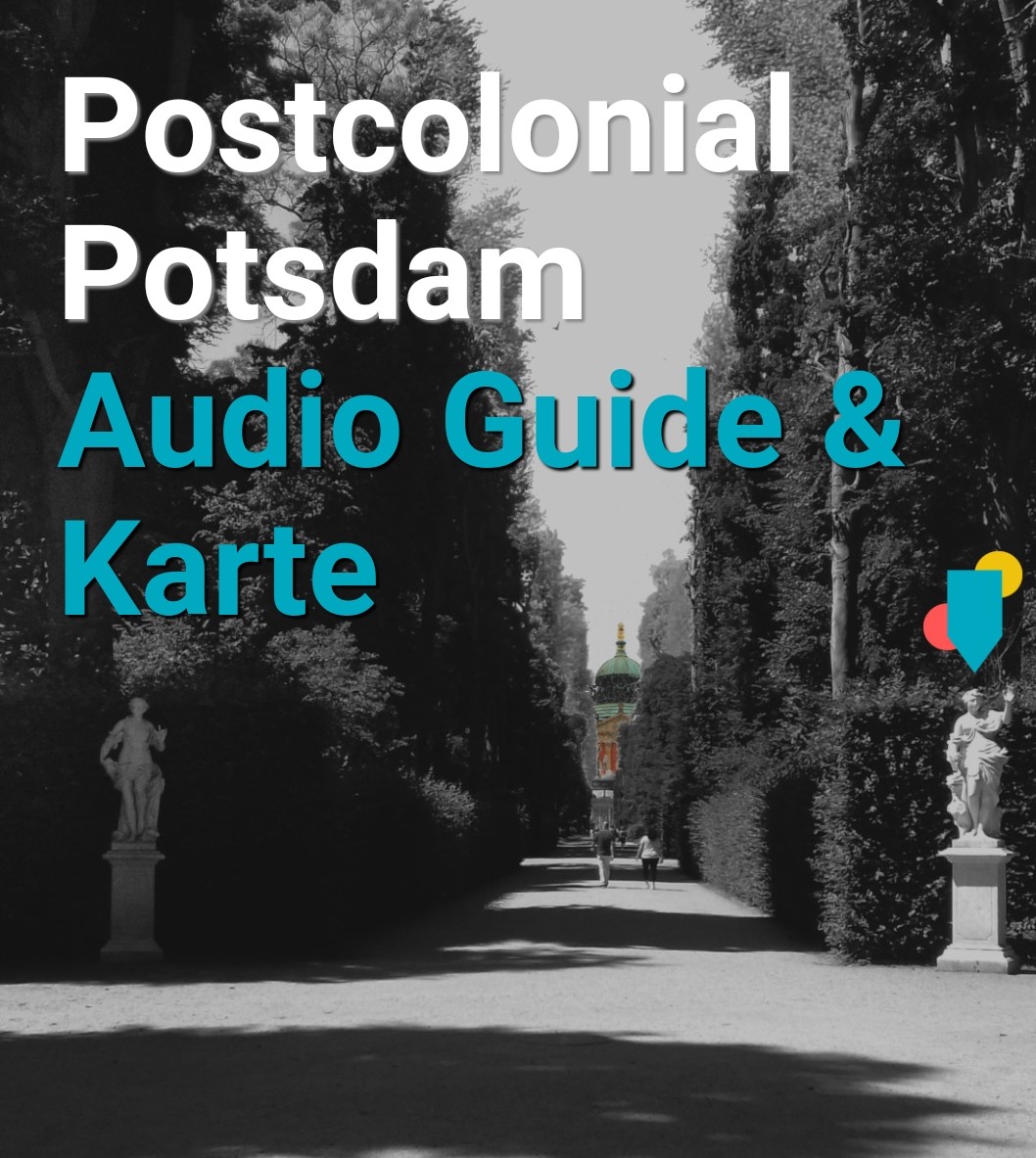 Potsdam Postkolonial: Digitale Einblicke in die deutsche Kolonialgeschichte