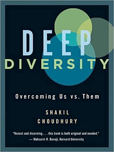 Deep Diversity – Overcoming Us vs. Them